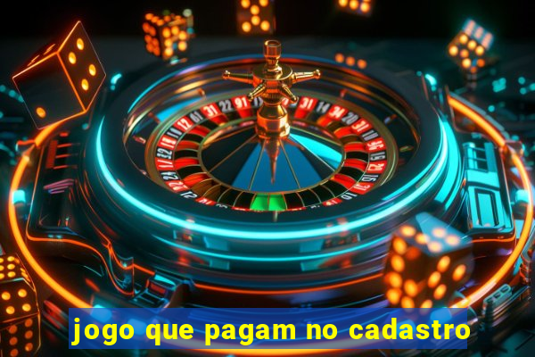 jogo que pagam no cadastro